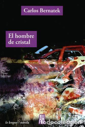 Libros: EL HOMBRE DE CRISTAL - BERNATEK CARLOS - Foto 1
