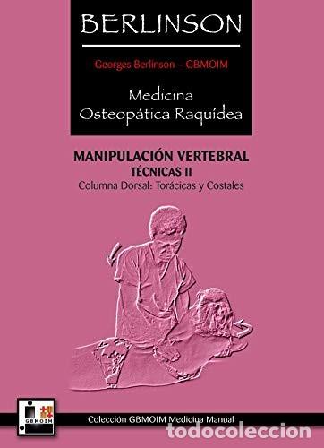 Libros: BERLINSON II - MEDICINA OSTEOPATICA RAQUIDEA - COLUMNA DORSAL :TORACICAS Y COSTALES - BERLINSON , GE