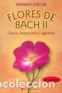 books: FLORES DE BACH II . CLINICA , TERAPEUTICA Y SIGNATURA - ESPECHE , BARBARA