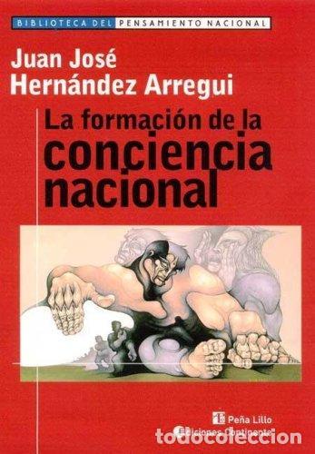 B&uuml;cher: FORMACION DE LA CONCIENCIA NACIONAL ,LA - HERNANDEZ ARREGUI , JUAN JOSE