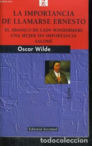 Libri di seconda mano: IMPORTANCIA DE LLAMARSE ERNESTO Y OTROS RELATOS , LA - WILDE , OSCAR