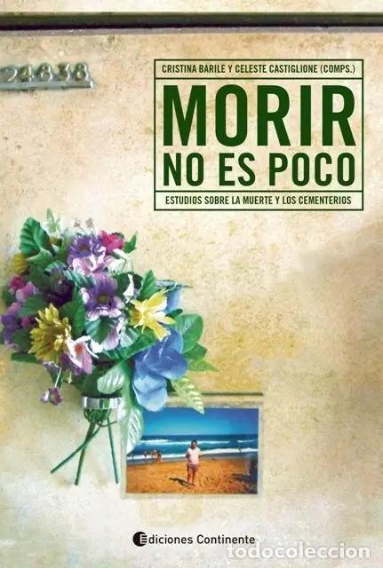 B&uuml;cher: MORIR NO ES POCO . ESTUDIOS SOBRE LA MUERTE Y LOS CEMENTERIOS - BARILE , CRISTINA