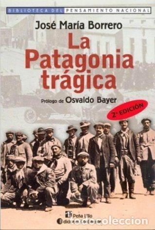 Libros: PATAGONIA TRAGICA ,LA - BORRERO , JOSE MARIA