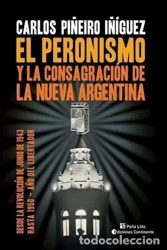 Libri di seconda mano: PERONISMO Y LA CONSAGRACION DE LA NUEVA ARGENTINA , EL - PI/EIRO I/IGUEZ , CARLOS