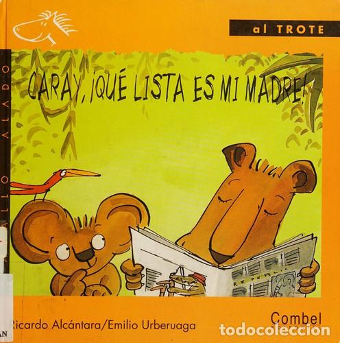 Libros: CARAY , QUE LISTA ES MI MADRE ! - ALCANTARA , RICARDO
