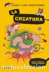 Libros: CRIATURA . (18) AGUS Y LOS MONSTRUOS , LA - COPONS , JAUME