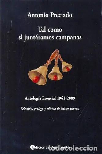 Libri di seconda mano: TAL COMO SI JUNTARAMOS CAMPANAS. ANTOLOGIA ESENCIAL 1961 - 2009 - PRECIADO , ANTONIO