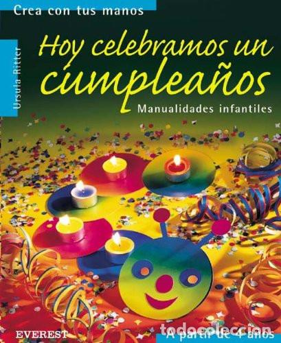 Libros: Hoy celebramos un cumplea&ntilde;os Manualidades infantiles. - Stei - Steinmeyer Martha
