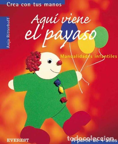 books: Aqu&iacute; viene el payaso Manualidades infantiles. - Steinmeyer M - Steinmeyer Martha