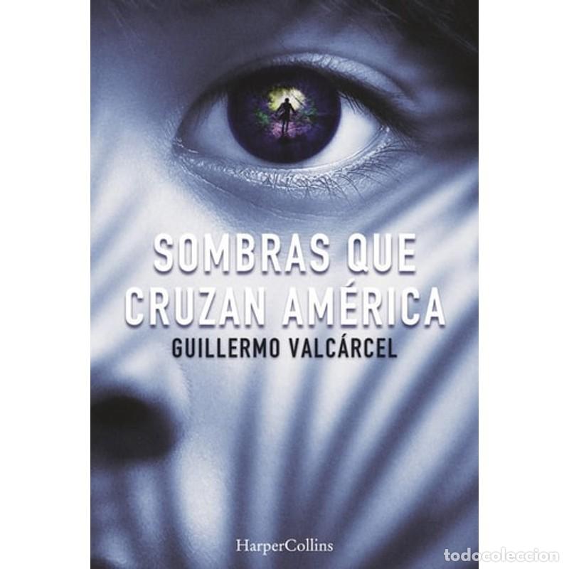 Libros: Sombras que cruzan Am&eacute;rica - Guillermo Valc&aacute;rcel - Foto 1