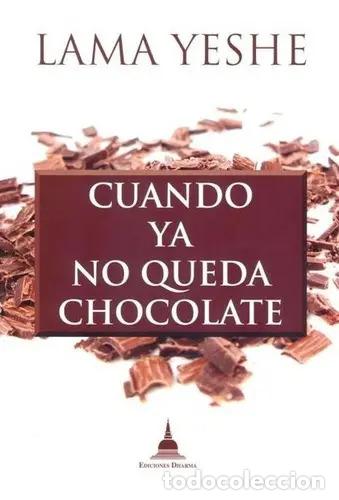 Libros: CUANDO YA NO QUEDA CHOCOLATE - YESHE , LAMA THUBTEN - Foto 1