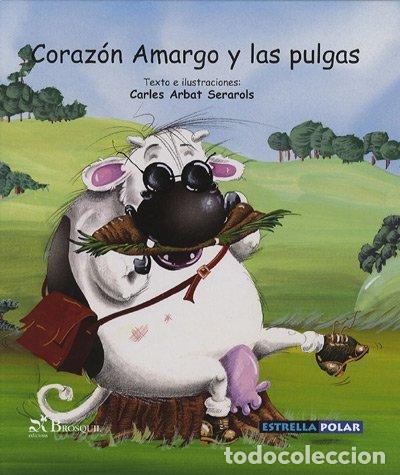 Libros: CORAZON AMARGO Y LAS PULGAS - ARBAT , CARLES - Foto 1