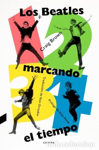 B&uuml;cher: 1-2-3-4 LOS BEATLES MARCANDO EL TIEMPO - BROWN , CRAIG