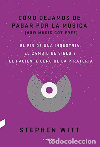 B&uuml;cher: COMO DEJAMOS DE PAGAR POR LA MUSICA - WITT , STEPHEN