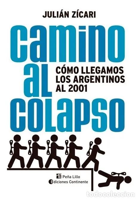 Livros em segunda m&atilde;o: CAMINO AL COLAPSO . COMO LLEGAMOS LOS ARGENTINOS AL 2001 - ZICARI , JULIAN