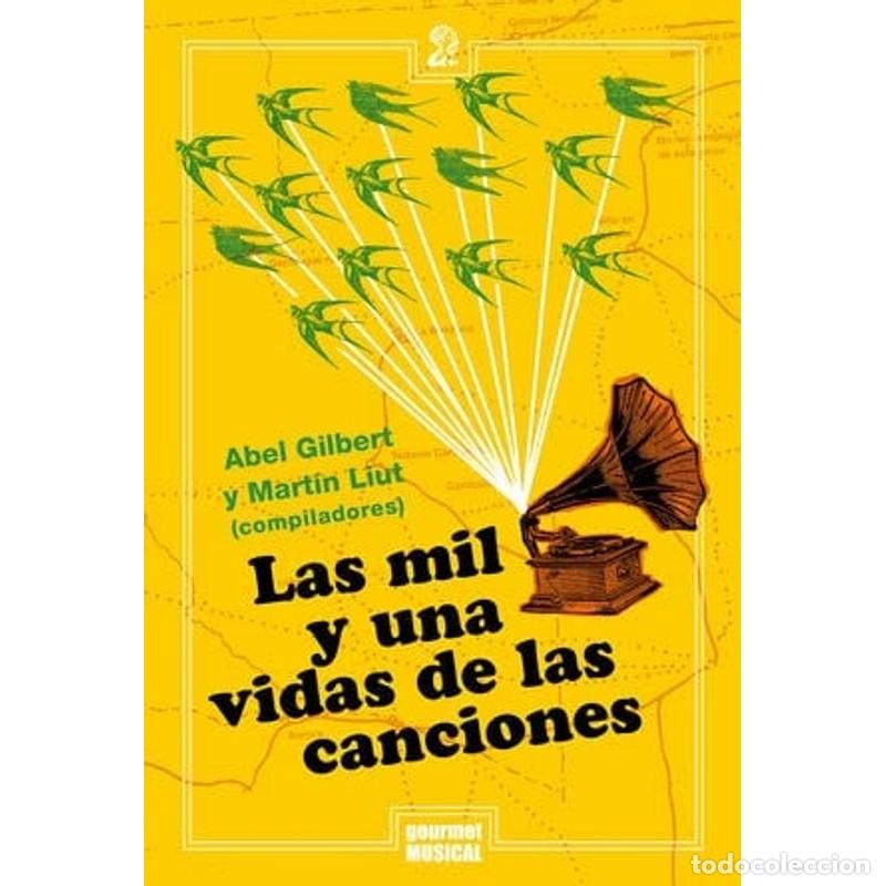 Libros: Las mil y una vidas de las canciones - Abel Gilbert, Mart&iacute;n Liut - Foto 1