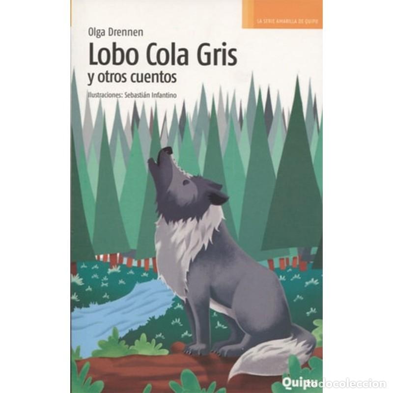 Libros: LOBO COLA GRIS Y OTROS CUENTOS - Olga Drennen