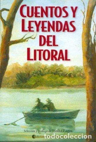 Libros: CUENTOS Y LEYENDAS DEL LITORAL - WOLKO , LAGOS - Foto 1