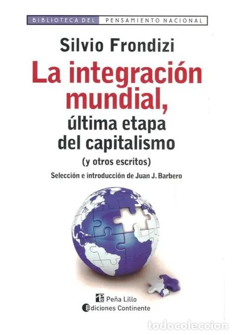 B&uuml;cher: INTEGRACION MUNDIAL . ULTIMA ETAPA DEL CAPITALISMO , LA - FRONDIZI , SILVIO