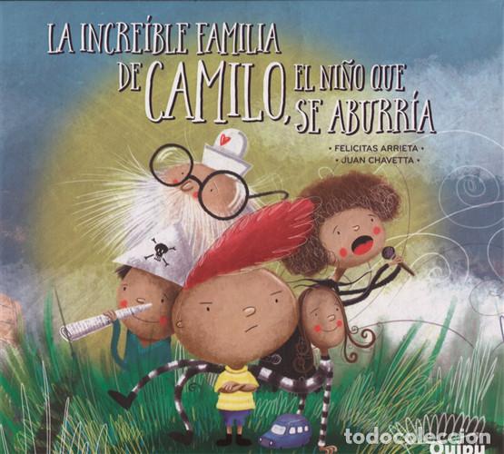 Livres: LA INCREIBLE FAMILIA DE CAMILO, EL NI&Ntilde;O QUE SE ABURRIA-cartone - Felicitas Arrieta