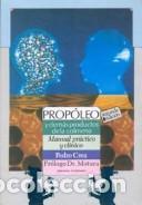Libri di seconda mano: PROPOLEO Y DEMAS PRODUCTOS DE LA COLMENA . MANUAL PRACTICO Y CLINICO - CREA , PEDRO