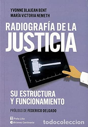 Libros: RADIOGRAFIA DE LA JUSTICIA . SU ESTRUCTURA Y FUNCIONAMIENTO - BLAJEAN BENTAMARIA , YVONNE