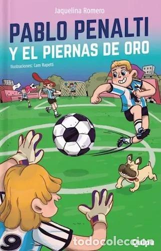 Libri di seconda mano: SOY PABLO PENALTI 2. EL PIERNAS DE ORO - Jaquelina Romero