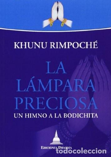 Libri di seconda mano: LAMPARA PRECIOSA . UN HIMNO A LA BODICHITA ,LA - RIMPOCHE , KHUNU