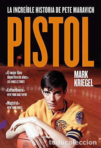 Libros: PISTOL . LA INCREIBLE HISTORIA DE PETE MARAVICH - KRIEGEL , MARK