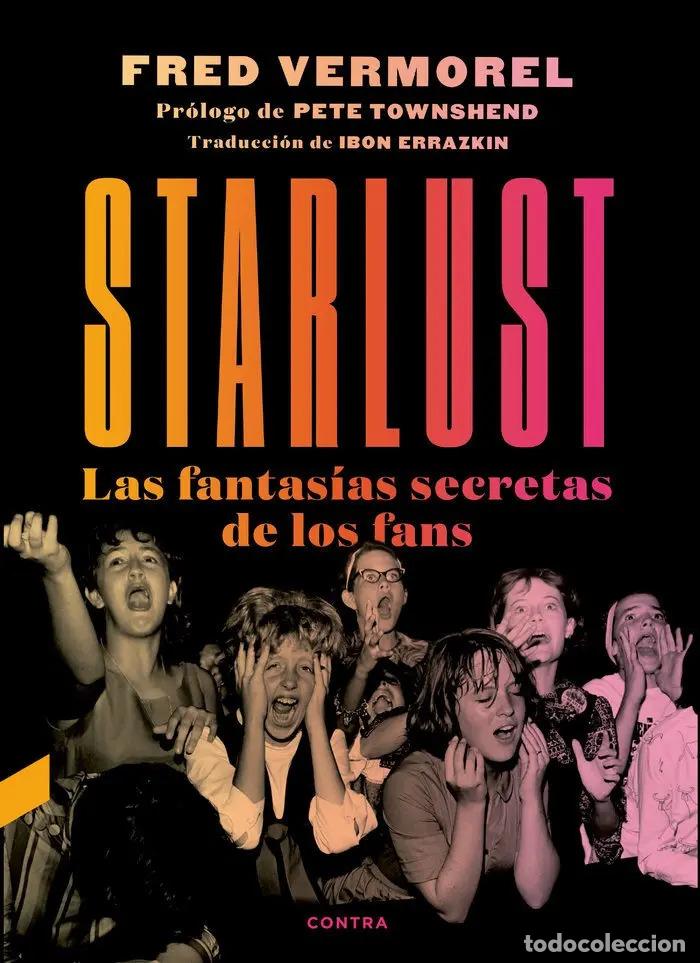 Libri di seconda mano: STARLUST . LAS FANTASIAS SECRETAS DE LOS FANS - VERMOREL , FRED