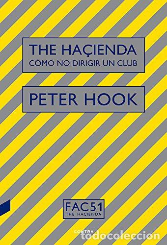 Libros: THE HACIENDA : COMO NO DIRIGIR UN CLUB - HOOK , PETER - Foto 1