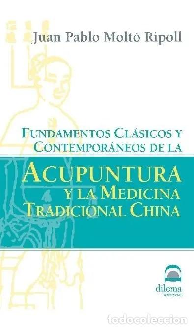 Libri di seconda mano: ACUPUNTURA Y LA MEDICINA TRADICIONAL CHINA . FUNDAMENTOS CLASICOS - MOLTO RIPOLL , JUAN PABLO
