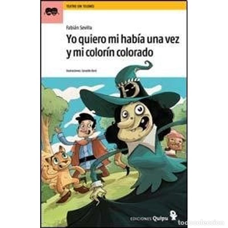 Libri di seconda mano: YO QUIERO MI HABIA UNA VEZ Y MI COLOR&Iacute;N COLORADO - Fabi&aacute;n Sevilla