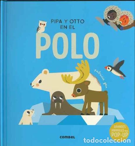 Libros: PIPA Y OTTO EN EL POLO - LIBRO POP - UP - GEIS , PATRICIA