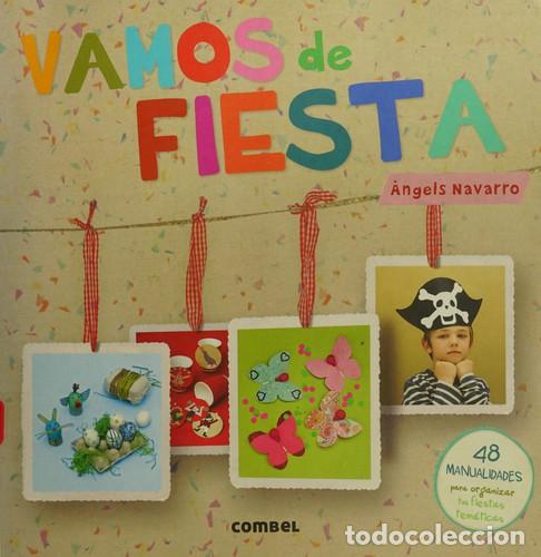 Libri di seconda mano: VAMOS DE FIESTA - 49 MANUALIDADES PARA FIESTAS TEMATICAS - NAVARRO , ANGELS