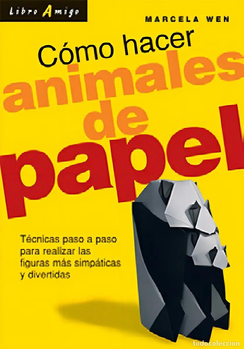 B&uuml;cher: ANIMALES DE PAPEL COMO HACER . LIBRO AMIGO - WEN , MARCELA
