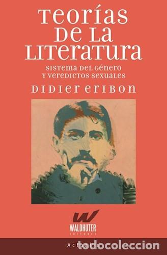 B&uuml;cher: Teor&iacute;as de la literatura sistema del g&eacute;nero y veredictos sex - Didier Eribon