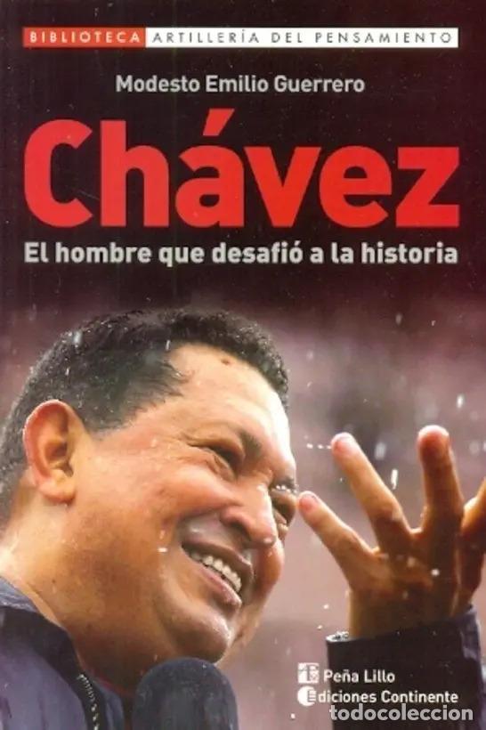 B&uuml;cher: CHAVEZ . EL HOMBRE QUE DESAFIO A LA HISTORIA - GUERRERO , MODESTO EMILIO