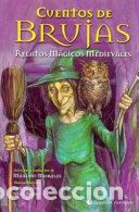 Libros: CUENTOS DE BRUJAS . RELATOS MAGICOS MEDIEVALES - MORALES , MAXIMO