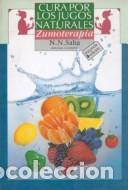 Livres: CURA POR JUGOS NATURALES . ZUMOTERAPIA - SAHA , N. N.