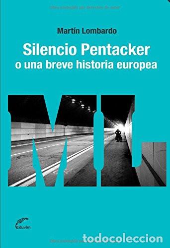 Libros: Silencio Pentacker, o, Una breve historia europea - Mart&iacute;n L - Mart&iacute;n Lombardo