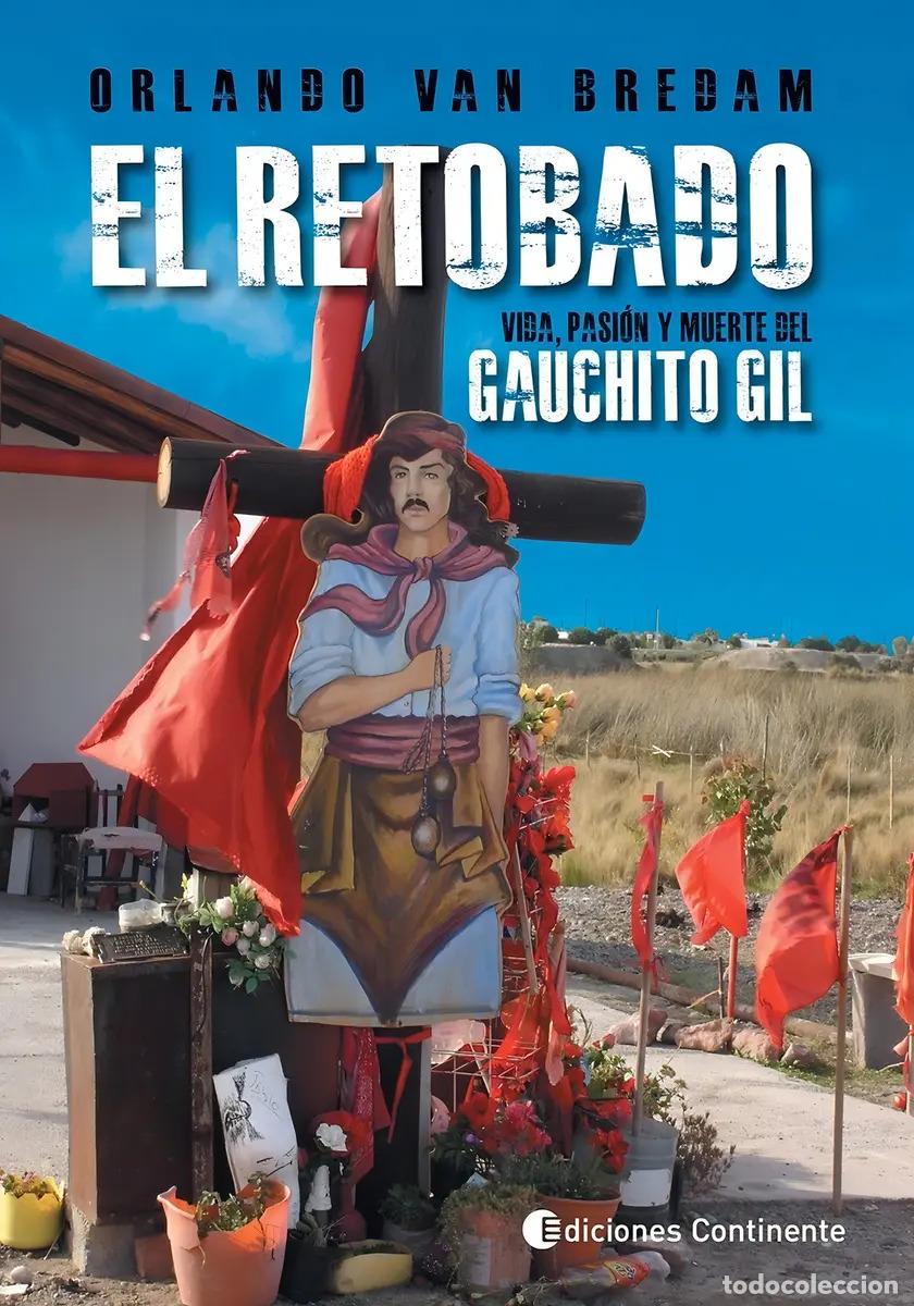 B&uuml;cher: EL RETOBADO . VIDA PASION Y MUERTE DEL GAUCHITO GIL - VAN BREDAM , ORLANDO