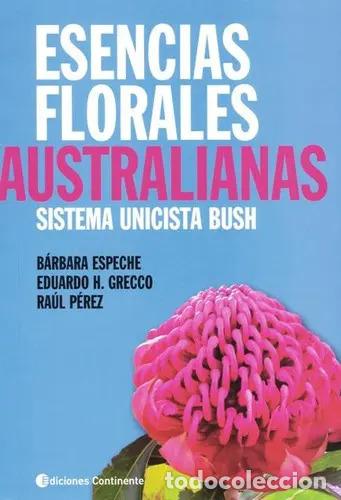 Libros: ESENCIAS FLORALES AUSTRALIANAS : SISTEMA UNICISTA BUSH - ESPECHE , BARBARA