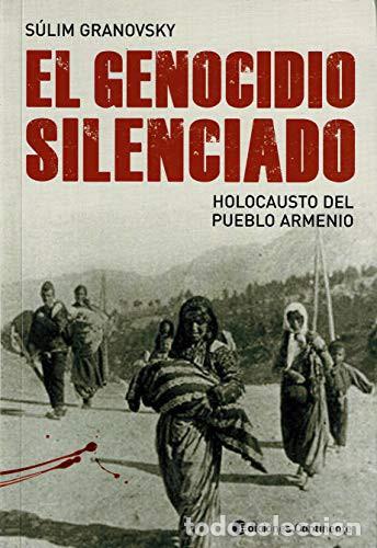 B&uuml;cher: GENOCIDIO SILENCIADO . HOLOCAUSTO DEL PUEBLO ARMENIO , EL - GRANOVSKY , SULIM