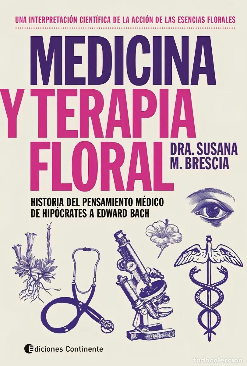 B&uuml;cher: MEDICINA Y TERAPIA FLORAL . HISTORIA DEL PENSAMIENTO MEDICO DE HIPOCRATES A EDWARD BACH - BRESCIA ,