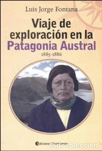 Libros: VIAJE DE EXPLORACION EN LA PATAGONIA AUSTRAL - FONTANA , LUIS JORGE