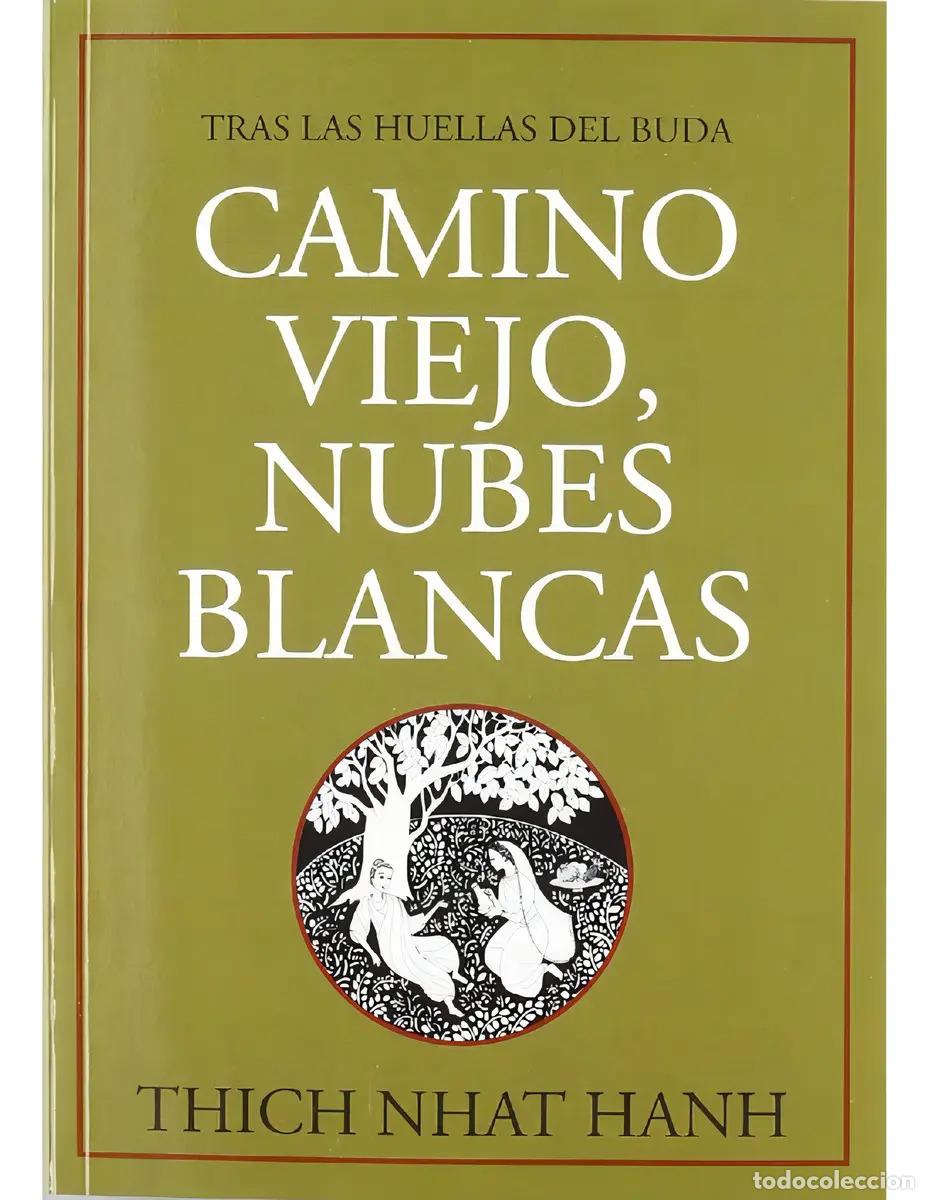 Livres: CAMINO VIEJO , NUBES BLANCAS - THICH NHAT HANH