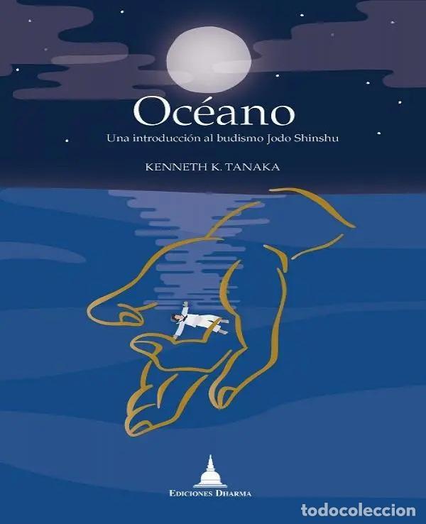 Libros: OCEANO . UNA INTRODUCCION AL BUDISMO JODO SHINSHU - TANAKA , KENNETH K.