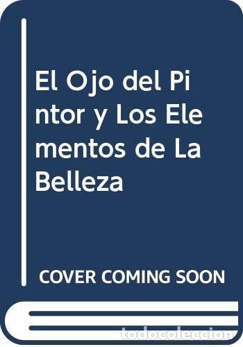 Libri di seconda mano: OJO DEL PINTOR Y LOS ELEMENTOS DE LA BELLEZA ,EL - LOOMIS , ANDREW