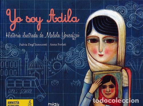 Libros: YO SOY ADILA . HISTORIA ILUSTRADA DE MALALA YOUSAFZAI - DEGL INNOCENTI , FULVIA